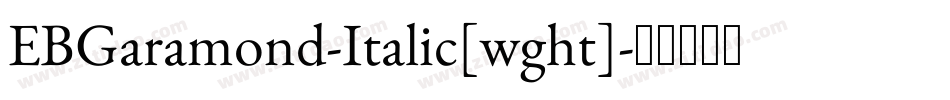 EBGaramond-Italic[wght]字体转换
